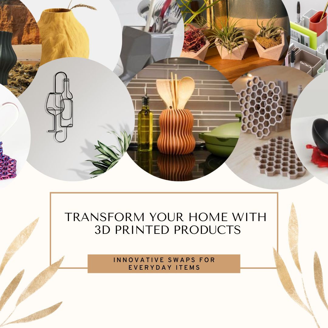3D printed products for home